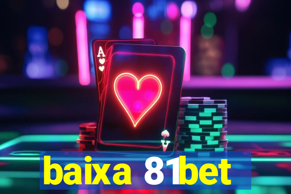 baixa 81bet